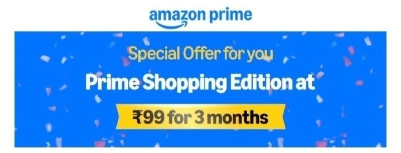 💥Amazon Prime Shopping Edition at ₹99 for